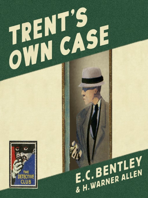 Title details for Trent's Own Case by E. C. Bentley - Available